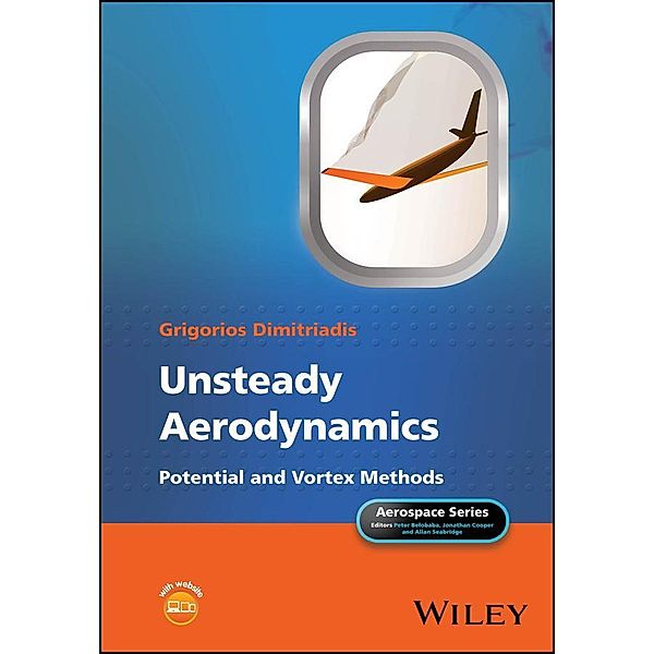 Unsteady Aerodynamics / Aerospace Series (PEP), Grigorios Dimitriadis