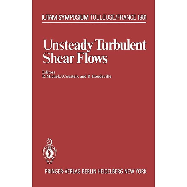 Unsteady Turbulent Shear Flows / IUTAM Symposia