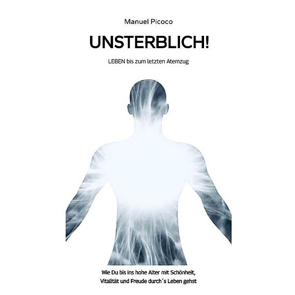 UNSTERBLICH!, Manuel Picoco