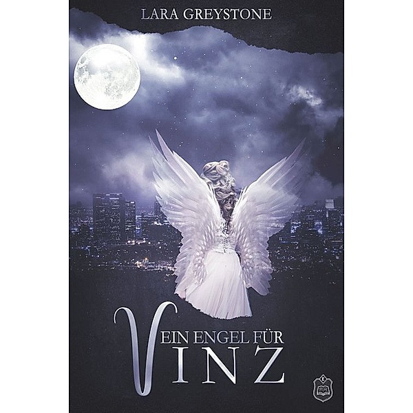 Unsterblich geliebt: Ein Engel für Vinz, Lara Greystone