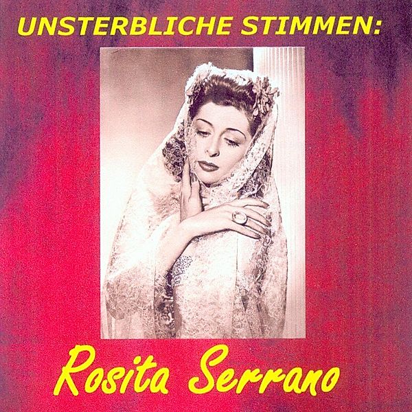 Unsterbliche Stimmen: Rosita Serrano, Rosita Serrano