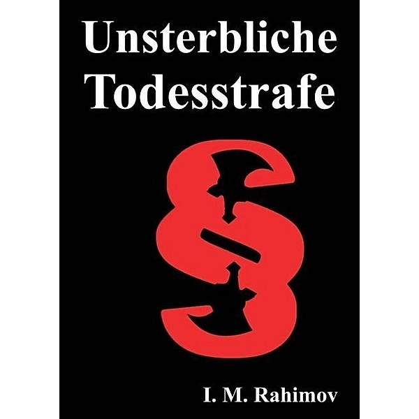 UNSTERBLICHE TODESSTRAFE, I. M. Rahimov