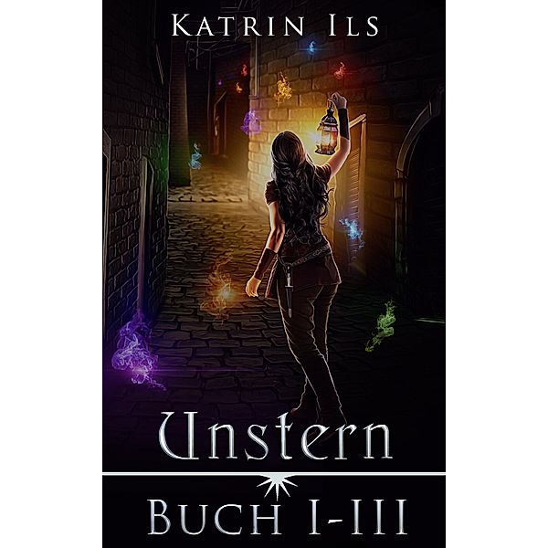 Unstern Buch I-III, Katrin Ils