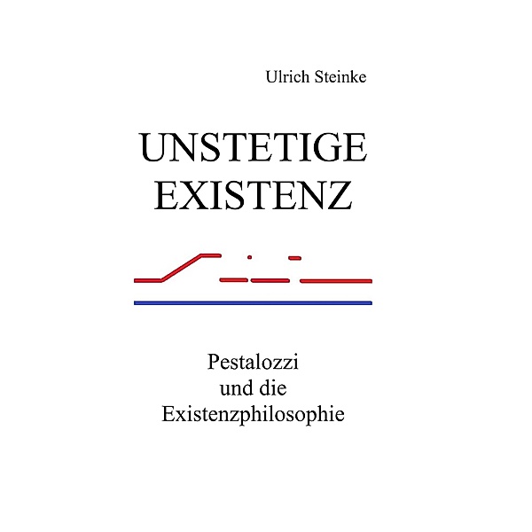 Unstetige Existenz, Ulrich Steinke