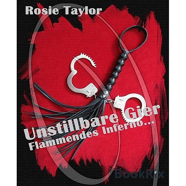 Unstillbare Gier - Flammendes Inferno, Rosie Taylor