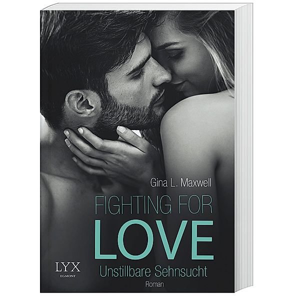 Unstillbare Sehnsucht / Fighting for Love Bd.3, Gina L. Maxwell