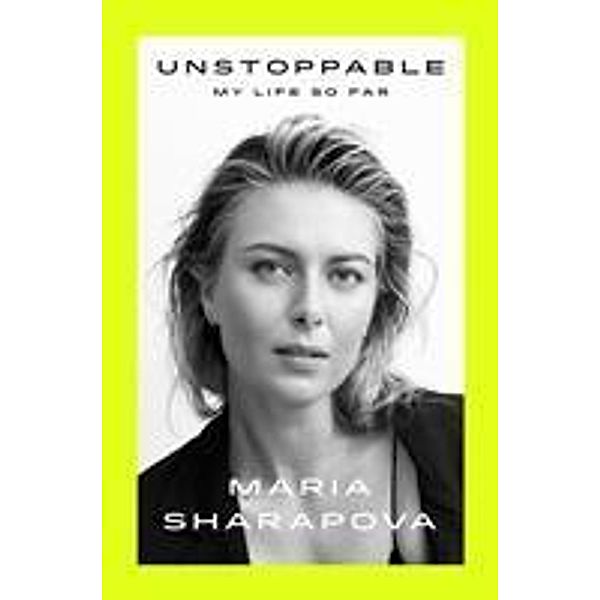 Unstoppable, Maria Sharapova