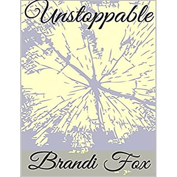 Unstoppable, Brandi Fox
