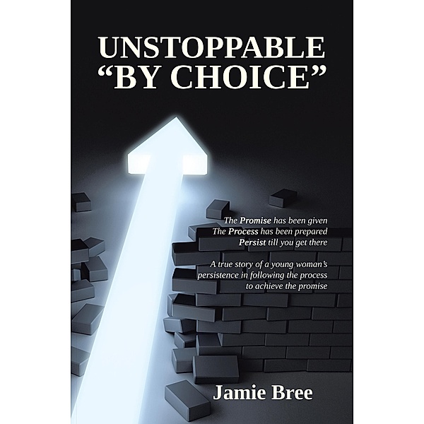 Unstoppable By Choice, Jamie Bree