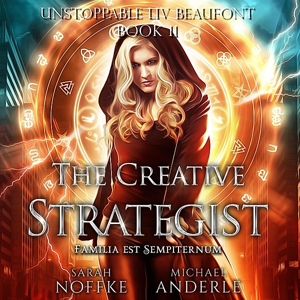 Unstoppable Liv Beaufont - 11 - The Creative Strategist, Sarah Noffke, Michael Anderle