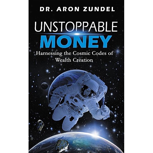 Unstoppable Money, Hannes Gundry, Aron Zundel