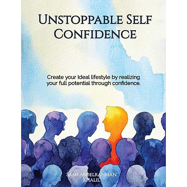 Unstoppable Self Confidence, Sami Abdelrahman Khalil Mohamed