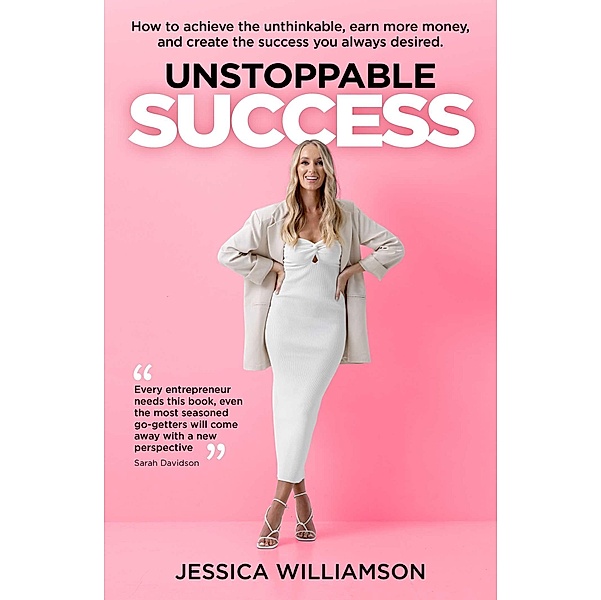 Unstoppable Success, Jessica Williamson