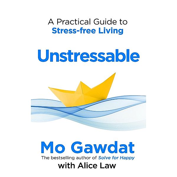 Unstressable, Mo Gawdat, Alice Law