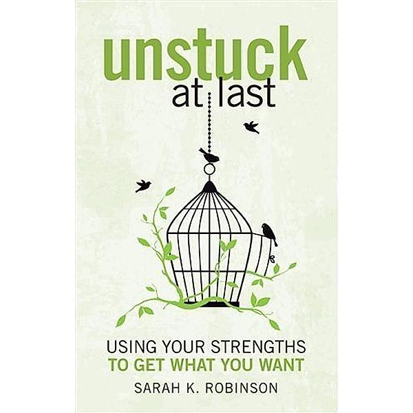 Unstuck At Last, Sarah K. Robinson