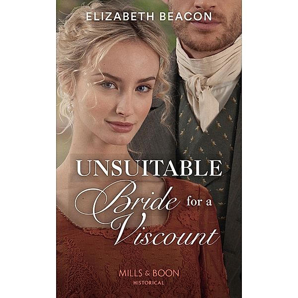 Unsuitable Bride For A Viscount (Mills & Boon Historical) (The Yelverton Marriages, Book 2) / Mills & Boon Historical, Elizabeth Beacon
