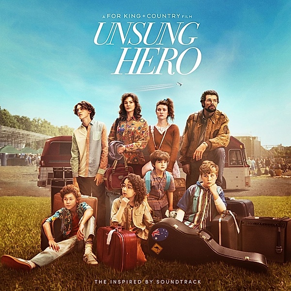 Unsung Hero: Inspired By Soundtrack, For King & Country