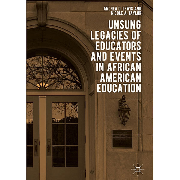 Unsung Legacies of Educators and Events in African American Education