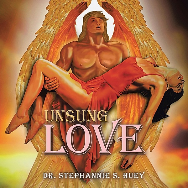 Unsung Love, Stephannie S. Huey