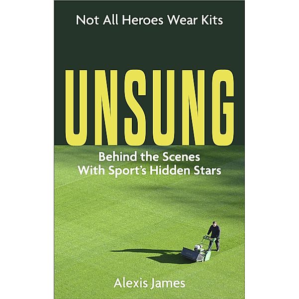 Unsung / Pitch Publishing, Alexis James