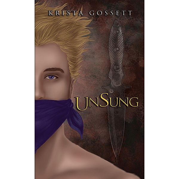 UnSung (The UnQuadrilogy, #2) / The UnQuadrilogy, Krista Gossett