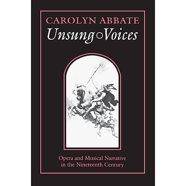 Unsung Voices / Princeton Studies in Opera, Carolyn Abbate