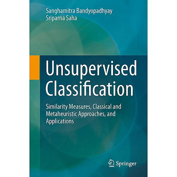 Unsupervised Classification, Sanghamitra Bandyopadhyay, Sriparna Saha