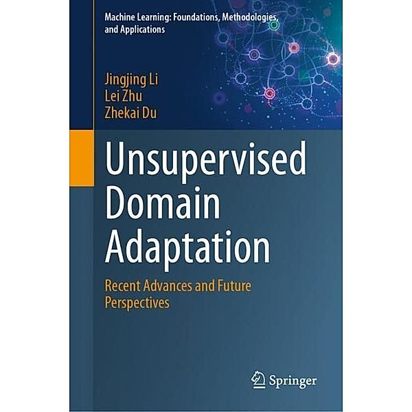 Unsupervised Domain Adaptation, Jingjing Li, Lei Zhu, Zhekai Du