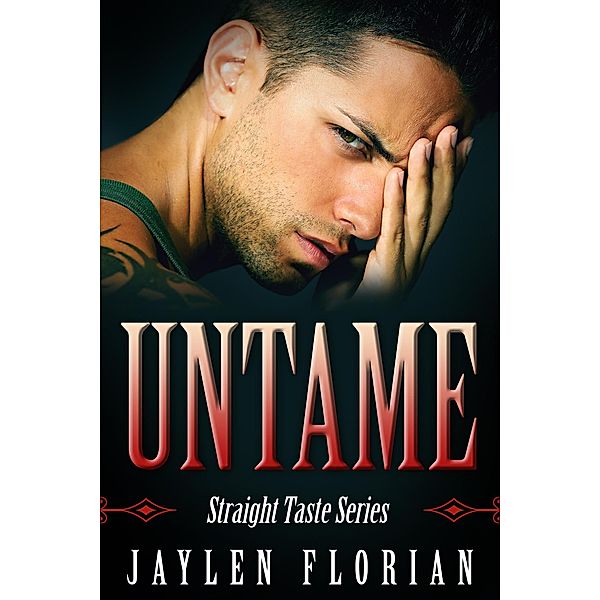 Untame (Straight Taste, #5) / Straight Taste, Jaylen Florian