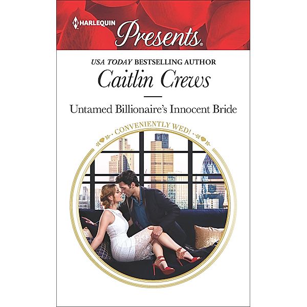 Untamed Billionaire's Innocent Bride / Conveniently Wed!, Caitlin Crews