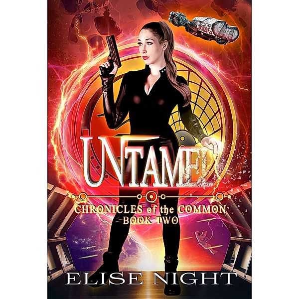 Untamed (Chronicles of the Common, #2) / Chronicles of the Common, Elise Night