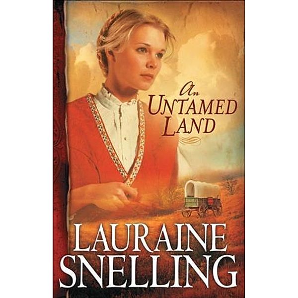 Untamed Land (Red River of the North Book #1), Lauraine Snelling