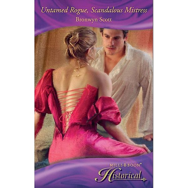 Untamed Rogue, Scandalous Mistress (Mills & Boon Historical), Bronwyn Scott