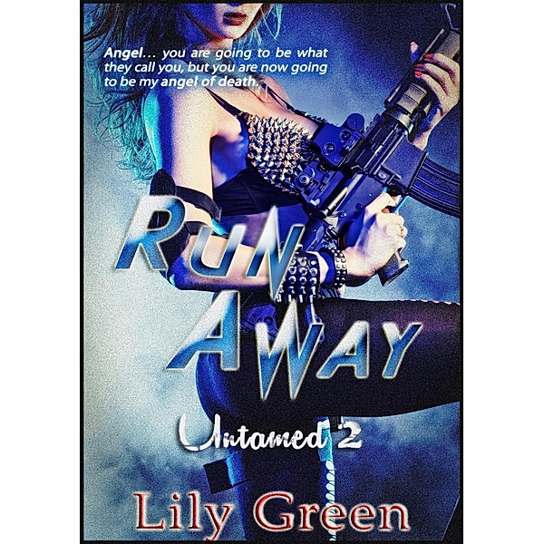 Untamed: Runaway (Untamed, #2), Lily Green