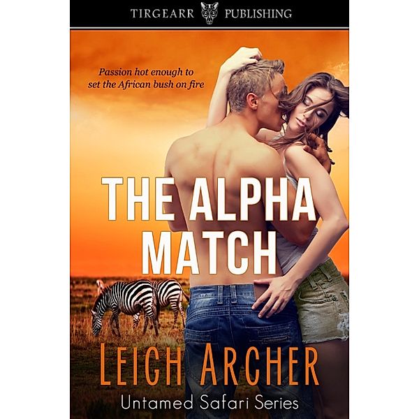 Untamed Safari: The Alpha Match, Leigh Archer