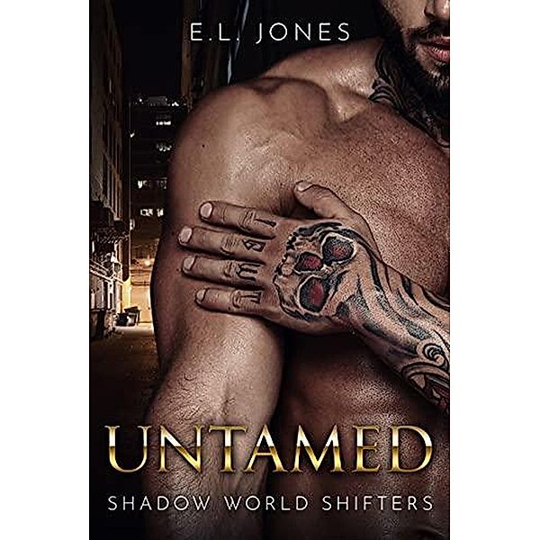Untamed (Shadow World Shifters, #1) / Shadow World Shifters, E. L. Jones