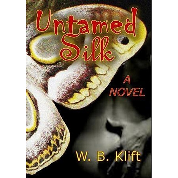 Untamed Silk, W. B. Klift
