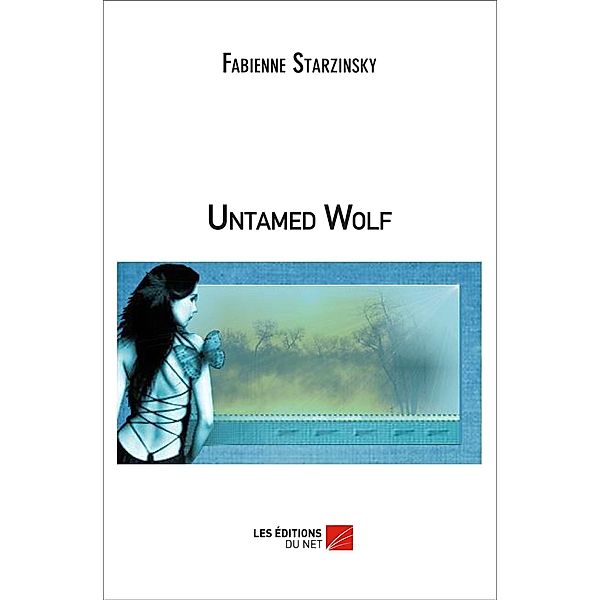 Untamed Wolf, Starzinsky Fabienne Starzinsky