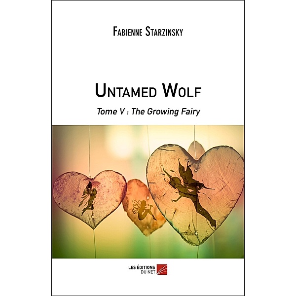Untamed Wolf / Les Editions du Net, Starzinsky Fabienne Starzinsky