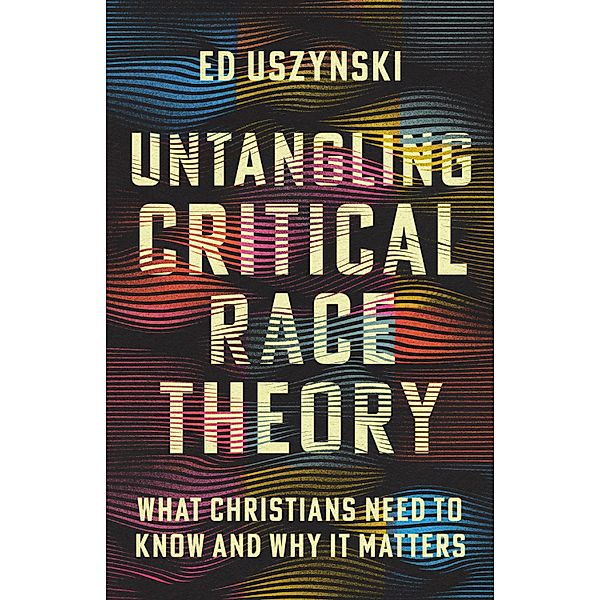Untangling Critical Race Theory, Ed Uszynski
