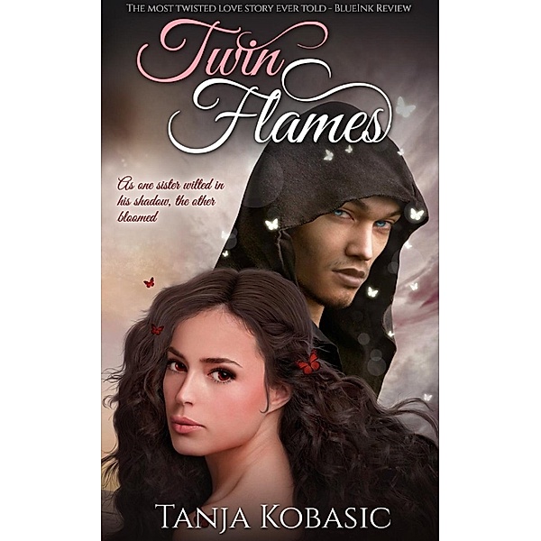 Untapped Series: Twin Flames (Untapped Series, #2), Tanja Kobasic