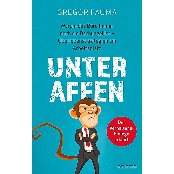 Unter Affen - Warum das Büro immer noch ein Dschungel ist, Gregor Fauma