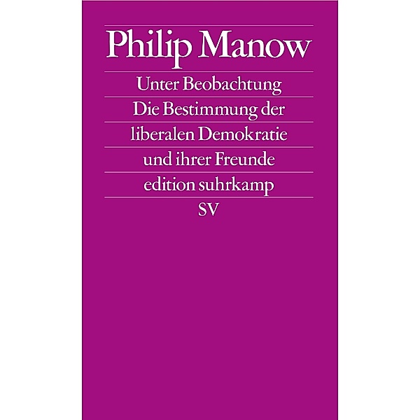 Unter Beobachtung / edition suhrkamp Bd.2796, Philip Manow