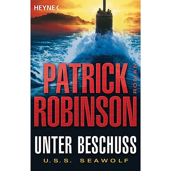 Unter Beschuss  U.S.S. Seawolf, Patrick Robinson