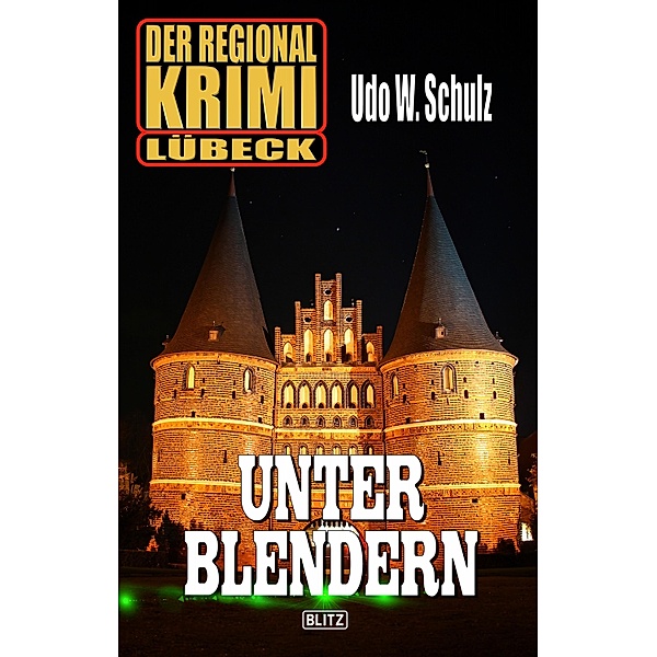 Unter Blendern / Regional-Krimi Bd.5, Udo W. Schulz