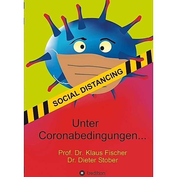 Unter Coronabedingungen ..., Klaus Fischer, Dr., Dieter Stober