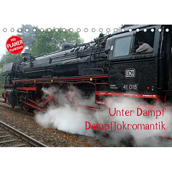 Unter Dampf - Dampflokromantik (Tischkalender 2022 DIN A5 quer), Peter Härlein