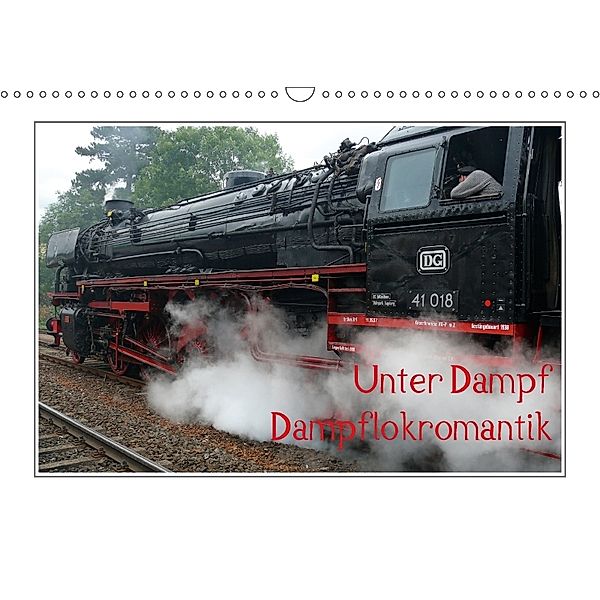 Unter Dampf - Dampflokromantik (Wandkalender 2018 DIN A3 quer), Peter Härlein
