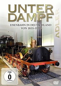 Image of Unter Dampf - Eisenbahn in Deutschland von 1835-1939