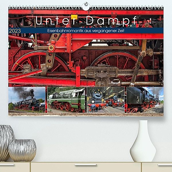 Unter Dampf - Eisenbahnromantik aus vergangener Zeit (Premium, hochwertiger DIN A2 Wandkalender 2023, Kunstdruck in Hoch, Peter Härlein